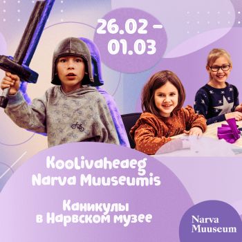 Koolivaheaeg Narva Muuseumis – iga päev on pidupäev!