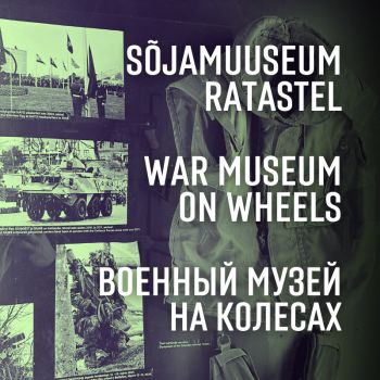Näitus „Sõjamuuseum ratastel“