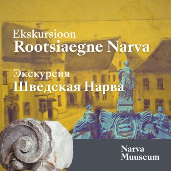 Teemaekskursioon: Rootsiaegne Narva