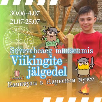 30.06-04.07.2025 Suvelaager " Viikingite jälgedel " Narva linnuses
