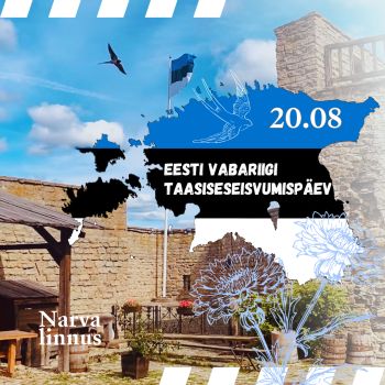 20. augustil – Eesti Taasiseseisvumispäev Narva Muuseumis