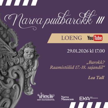 „Narva puitbarokk III“.Loeng “Barokk? Raamistiilid 17.-18. Sajandil” (EST)