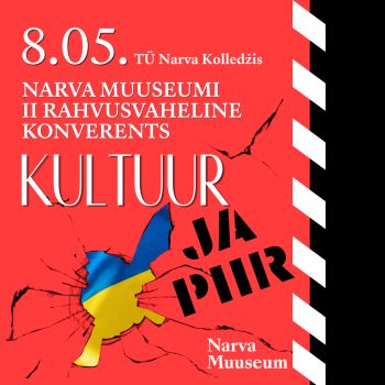 The 2nd International Conference of Narva Museum “Culture and Borders”