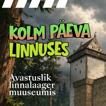 Avastuslik linnalaager Narva muuseumis 12–15-aastastele noortele (RUS)