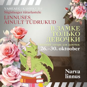 Sügislaager tütarlastele: „Linnuses ainult tüdrukud“ (RUS)
