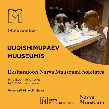 Uudishimupäev: Ekskursioon Narva Muuseumi hoidlates (EST)